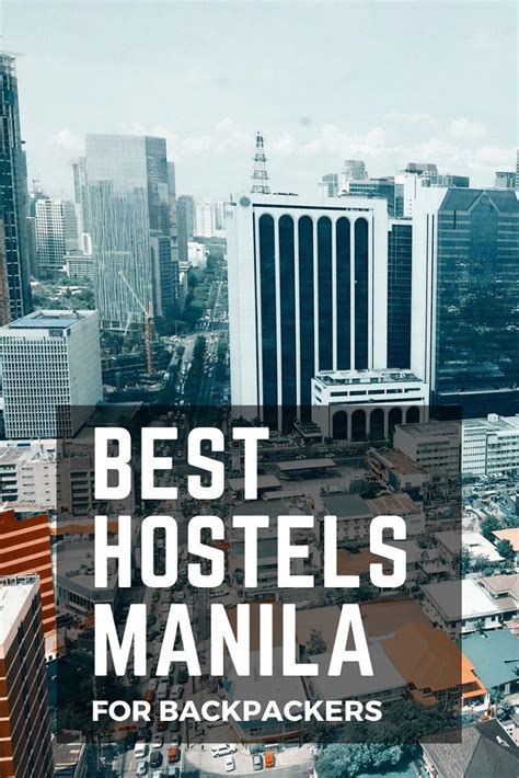 The 10 best hostels in Manila, Philippines .